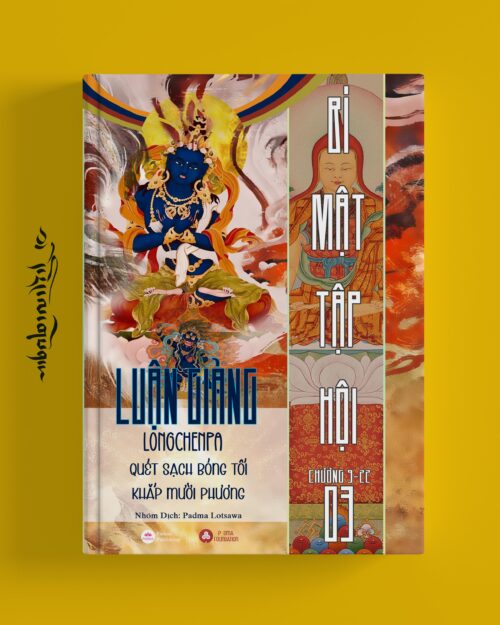 Mật Điển Bí Mật Tập Hội -  Luận Giảng Của Longchenpa - Tập 3