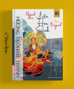 THÁNH ĐỊA VÀ LIÊN HOA SINH - TẬP 1 - THÁNH TÍCH DIỆU HÀNH