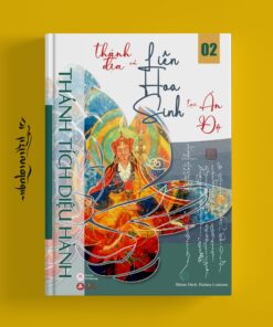 THÁNH ĐỊA VÀ LIÊN HOA SINH - TẬP 2 – HƯƠNG TRỜI ĐẤT THÁNH